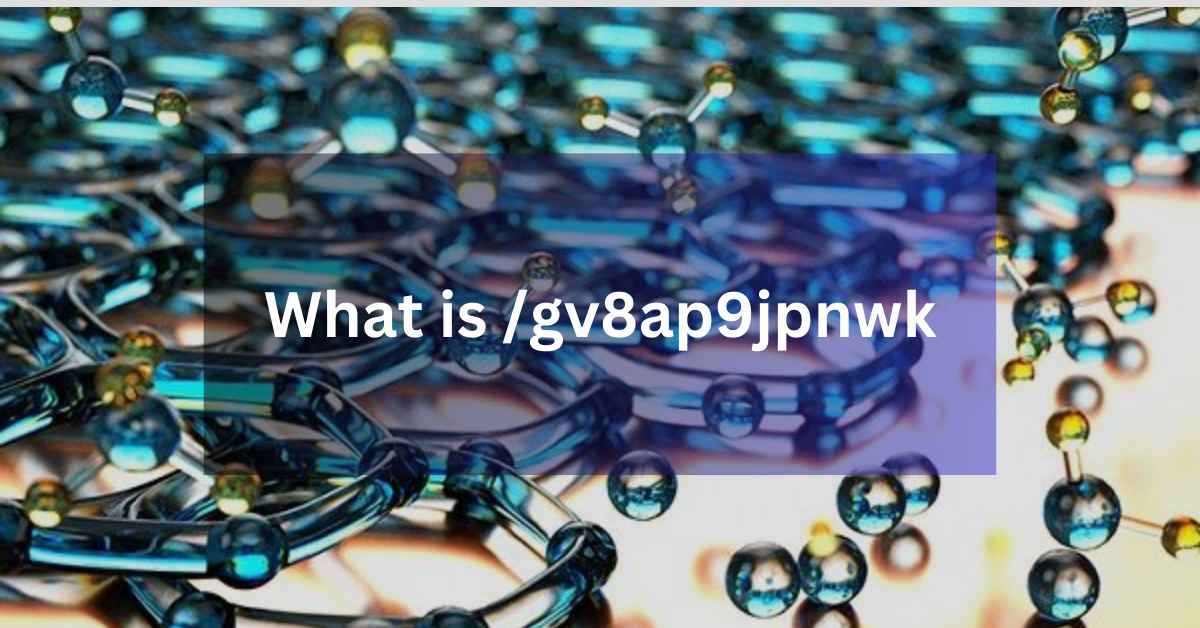 What is /gv8ap9jpnwk
