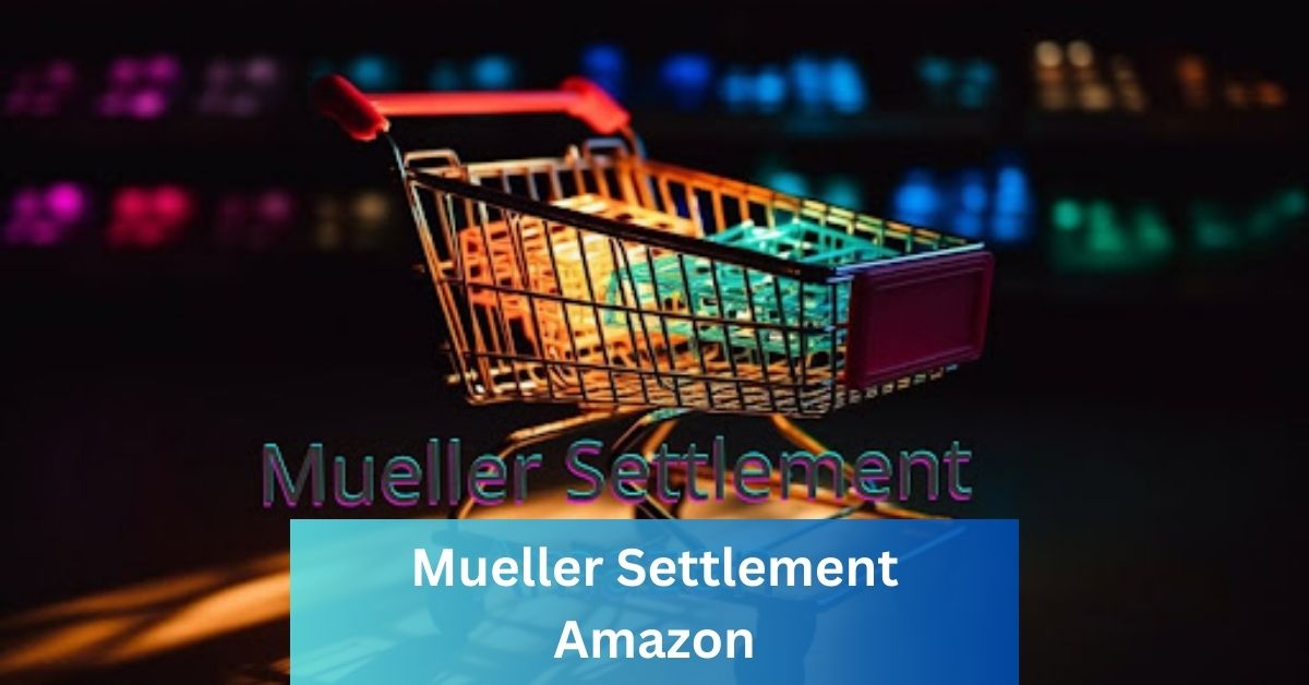 Mueller Settlement Amazon