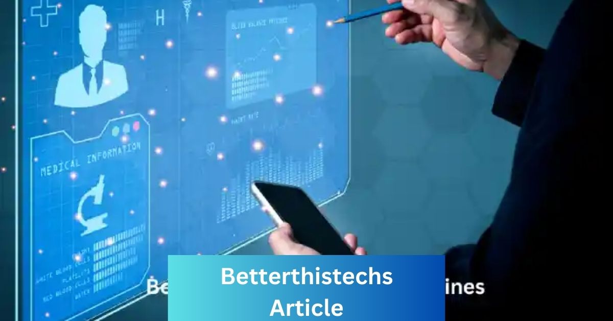 Betterthistechs Article