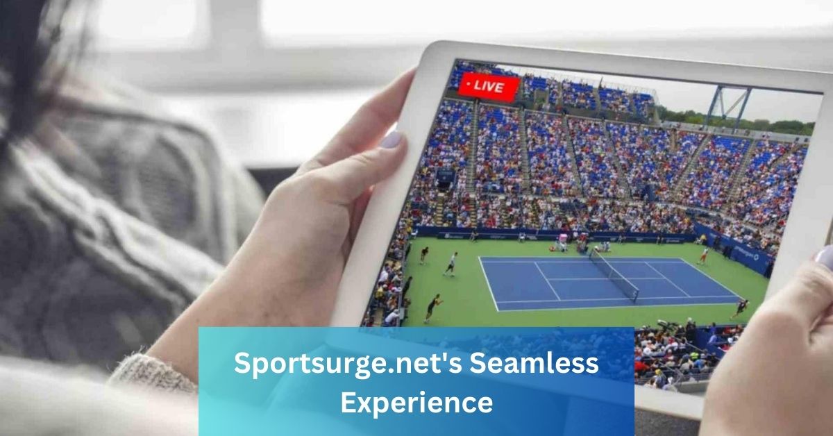 Sportsurge.net's Seamless Experience